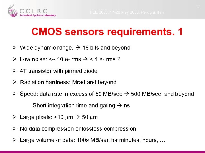 5 FEE 2006, 17 -20 May 2006, Perugia, Italy CMOS sensors requirements. 1 Ø