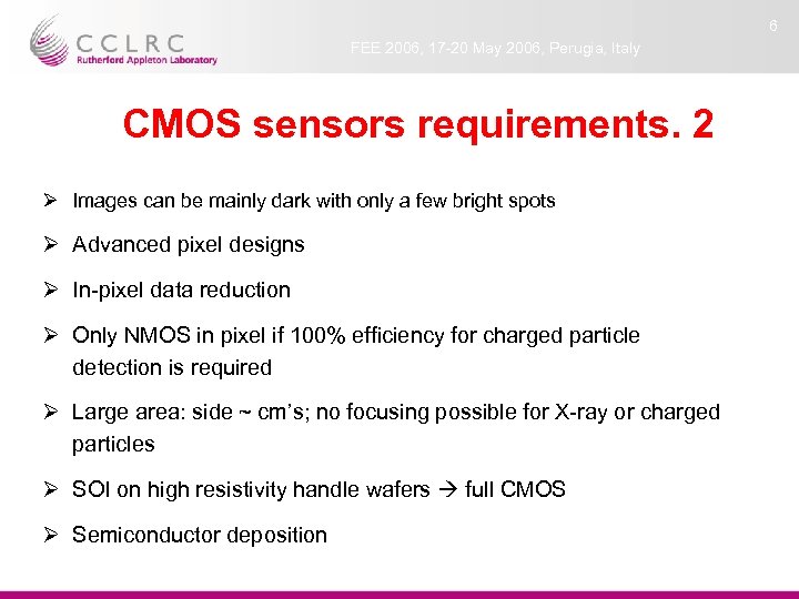 6 FEE 2006, 17 -20 May 2006, Perugia, Italy CMOS sensors requirements. 2 Ø