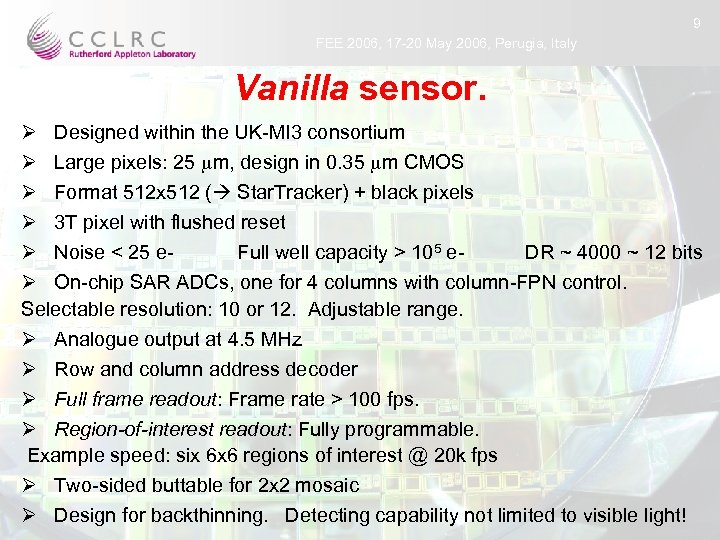 9 FEE 2006, 17 -20 May 2006, Perugia, Italy Vanilla sensor. Ø Designed within