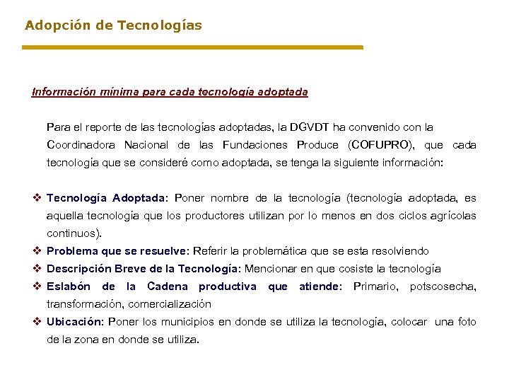 Adopción de Tecnologías Información mínima para cada tecnología adoptada Para el reporte de las