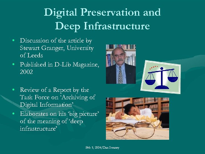 Digital Preservation and Deep Infrastructure • Discussion of the article by Stewart Granger, University