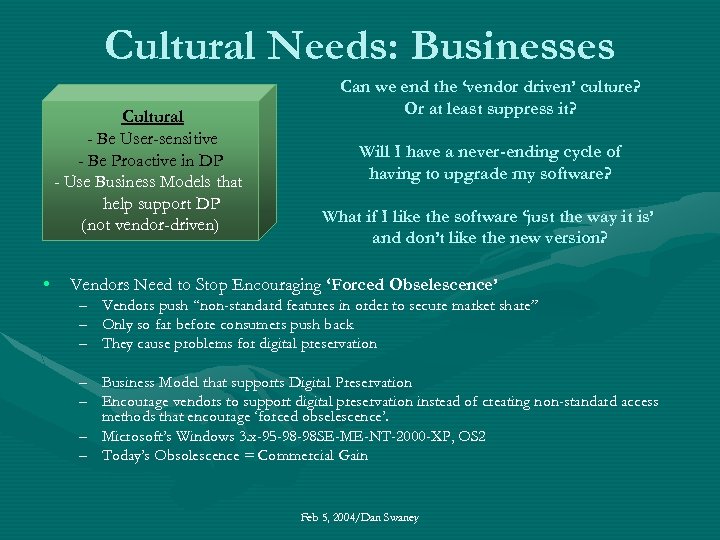 Cultural Needs: Businesses Cultural - Be User-sensitive - Be Proactive in DP - Use
