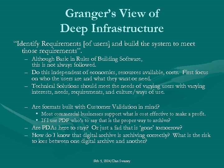 Granger’s View of Deep Infrastructure “Identify Requirements [of users] and build the system to