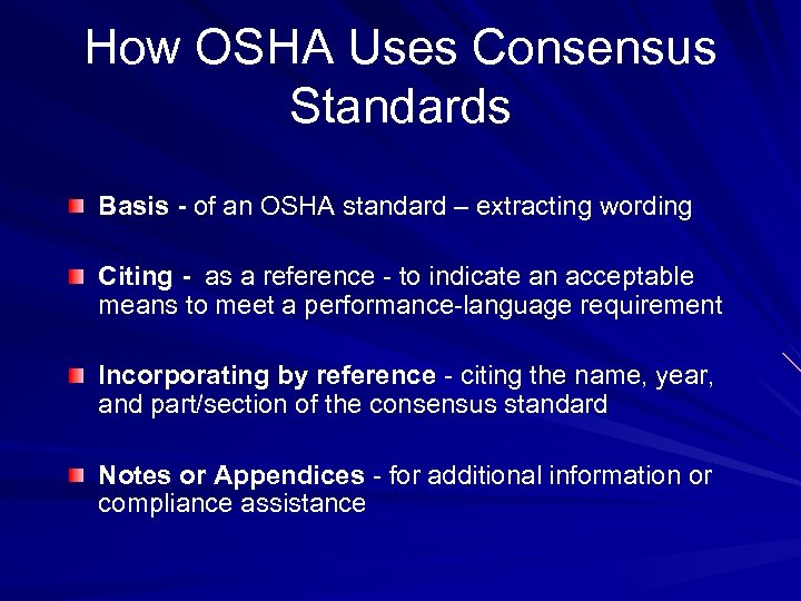 How OSHA Uses Consensus Standards Basis - of an OSHA standard – extracting wording