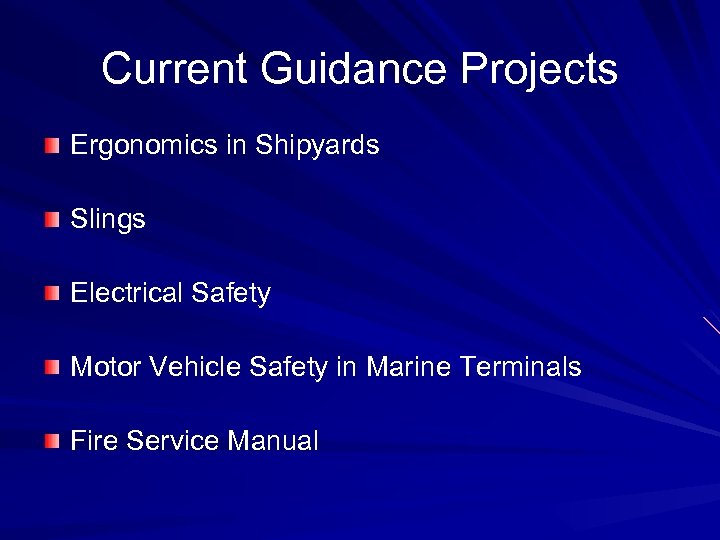 Current Guidance Projects Ergonomics in Shipyards Slings Electrical Safety Motor Vehicle Safety in Marine