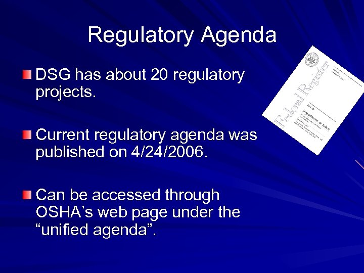 Regulatory Agenda DSG has about 20 regulatory projects. Current regulatory agenda was published on