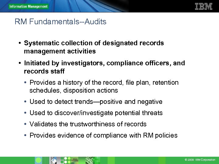 RM Fundamentals--Audits • Systematic collection of designated records management activities • Initiated by investigators,