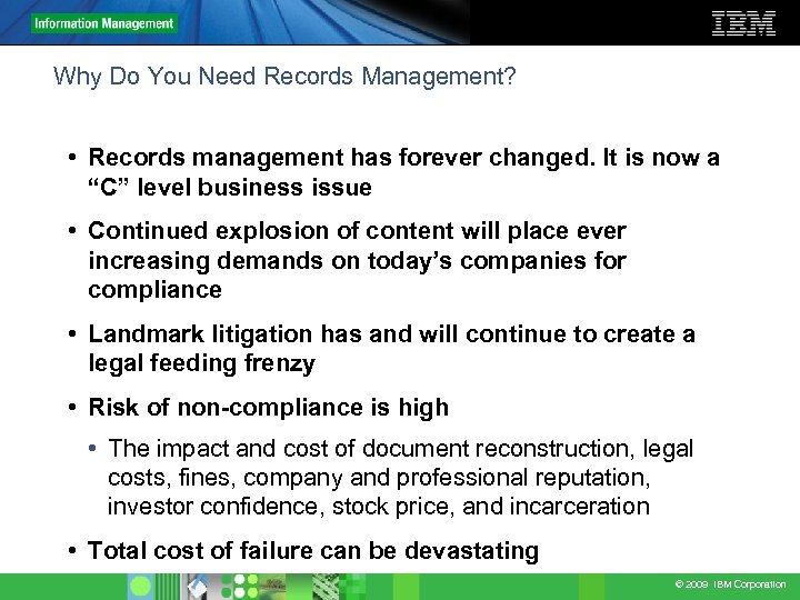Why Do You Need Records Management? • Records management has forever changed. It is