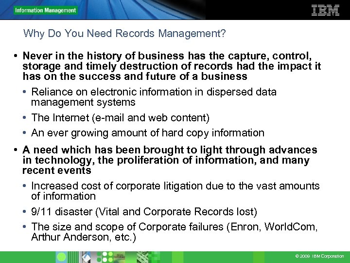 Why Do You Need Records Management? • Never in the history of business has