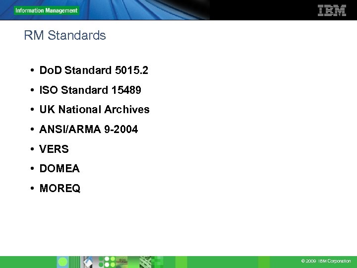 RM Standards • Do. D Standard 5015. 2 • ISO Standard 15489 • UK