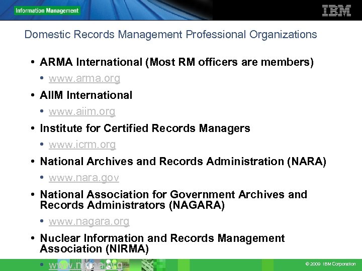 Domestic Records Management Professional Organizations • ARMA International (Most RM officers are members) •