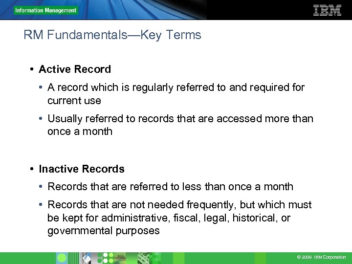 RM Fundamentals—Key Terms • Active Record • A record which is regularly referred to