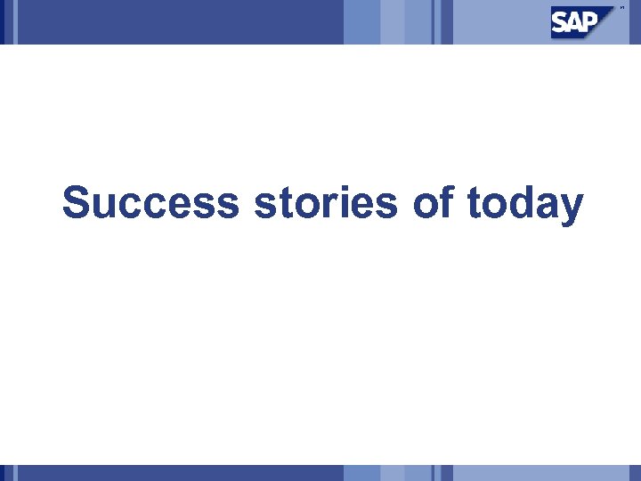 Success stories of today 