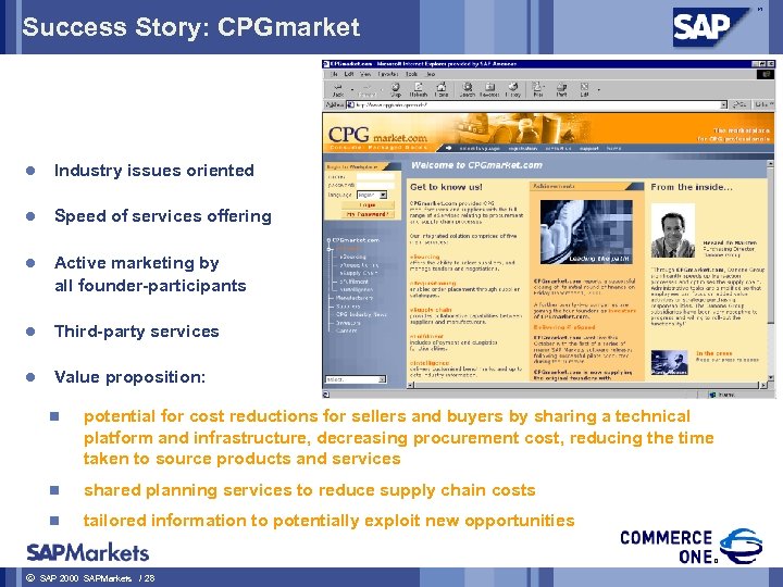 Success Story: CPGmarket l Industry issues oriented l Speed of services offering l Active