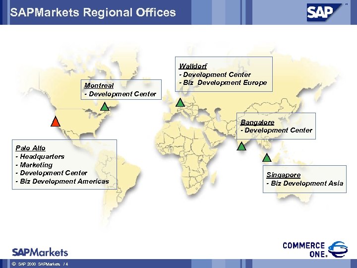 SAPMarkets Regional Offices Montreal - Development Center Walldorf - Development Center - Biz Development