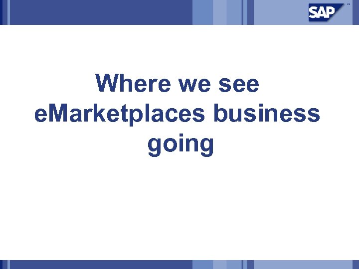 Where we see e. Marketplaces business going 