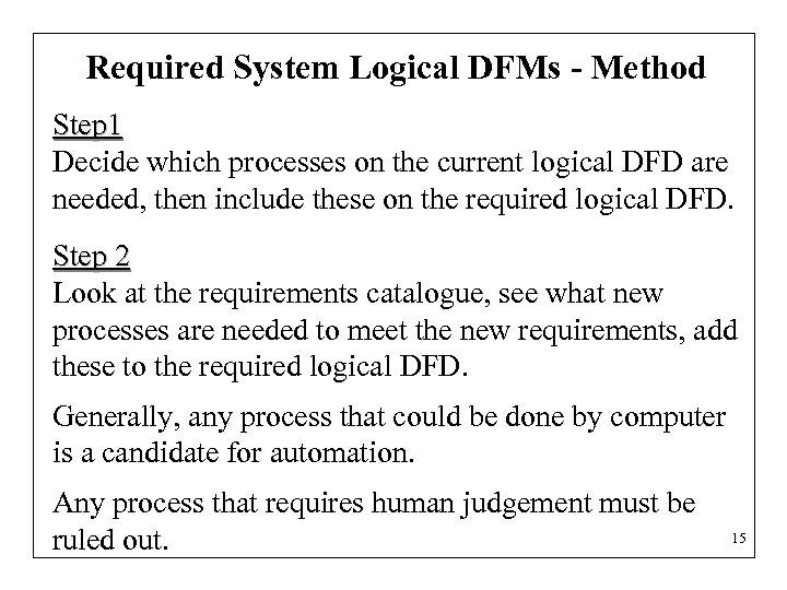 Required System Logical DFMs - Method Step 1 Decide which processes on the current
