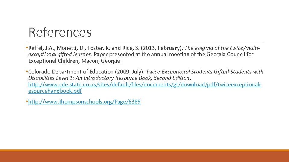References • Reffel, J. A. , Monetti, D. , Foster, K, and Rice, S.