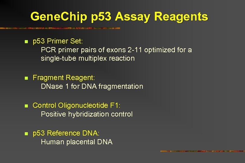 Gene. Chip p 53 Assay Reagents n p 53 Primer Set: PCR primer pairs