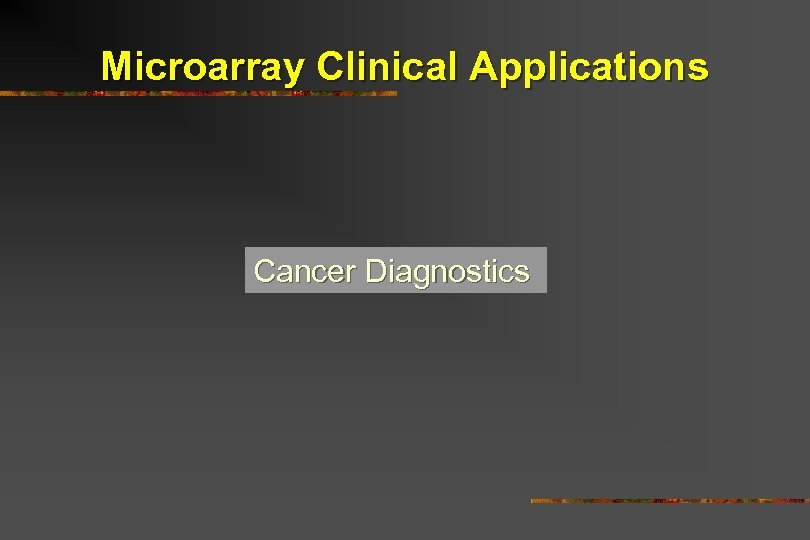 Microarray Clinical Applications Cancer Diagnostics 