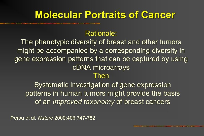 Molecular Portraits of Cancer Rationale: The phenotypic diversity of breast and other tumors might