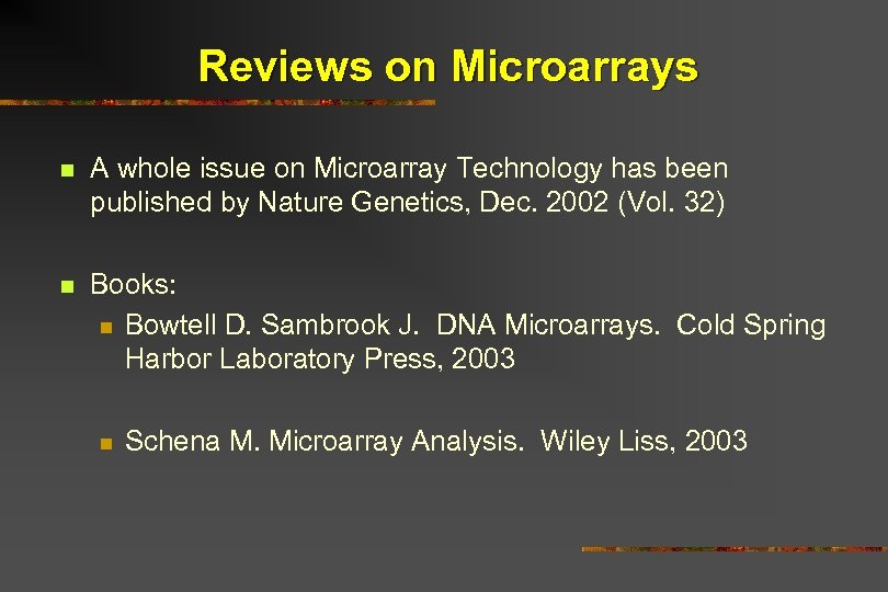 Reviews on Microarrays n A whole issue on Microarray Technology has been published by