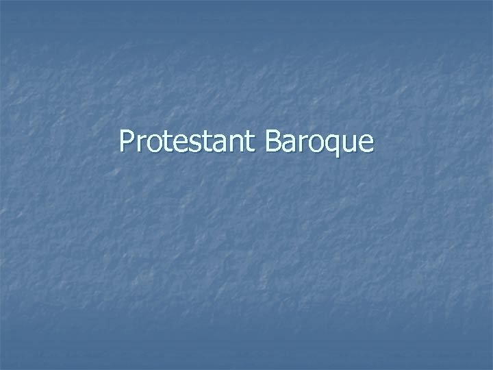 Protestant Baroque 