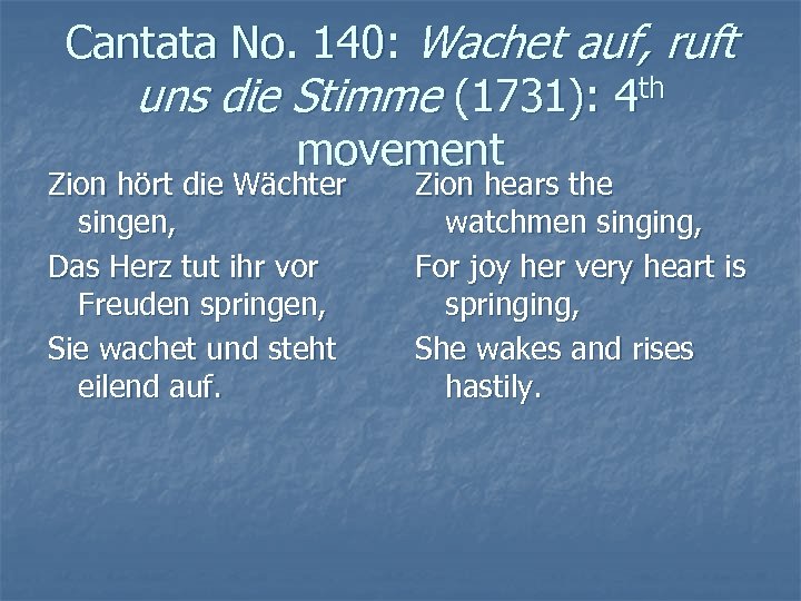 Cantata No. 140: Wachet auf, ruft uns die Stimme (1731): 4 th movement Zion