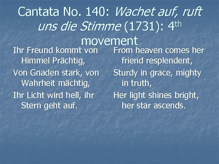 Cantata No. 140: Wachet auf, ruft uns die Stimme (1731): 4 th movement Ihr