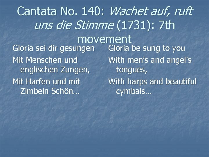 Cantata No. 140: Wachet auf, ruft uns die Stimme (1731): 7 th movement Gloria