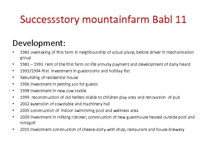 Successstory mountainfarm Babl 11 Development: • • • 1983 overtaking of first farm in