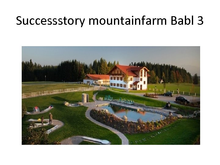 Successstory mountainfarm Babl 3 