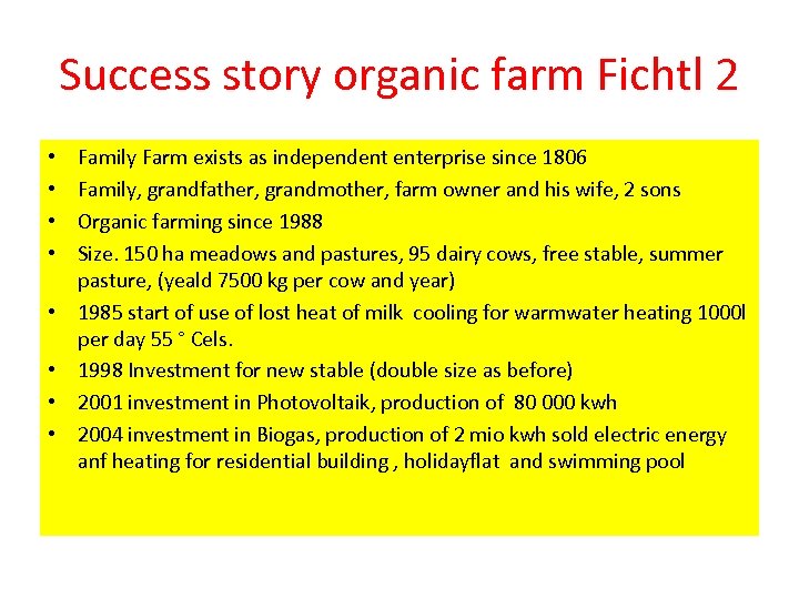 Success story organic farm Fichtl 2 • • Family Farm exists as independent enterprise