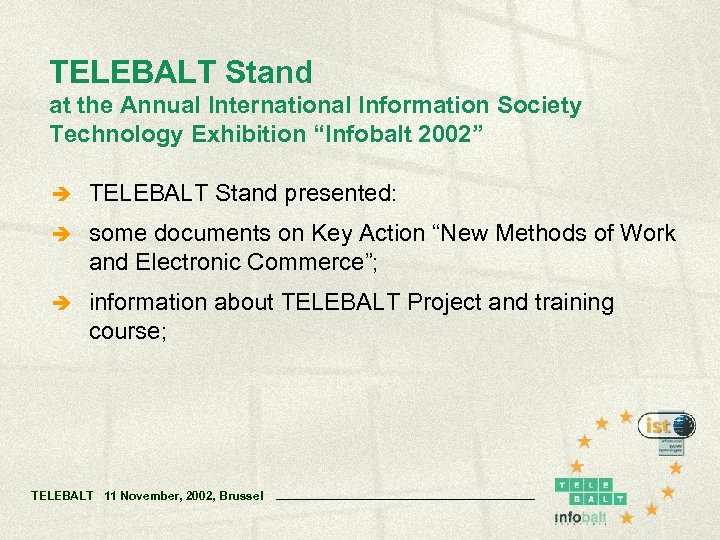 TELEBALT Stand at the Annual International Information Society Technology Exhibition “Infobalt 2002” è TELEBALT
