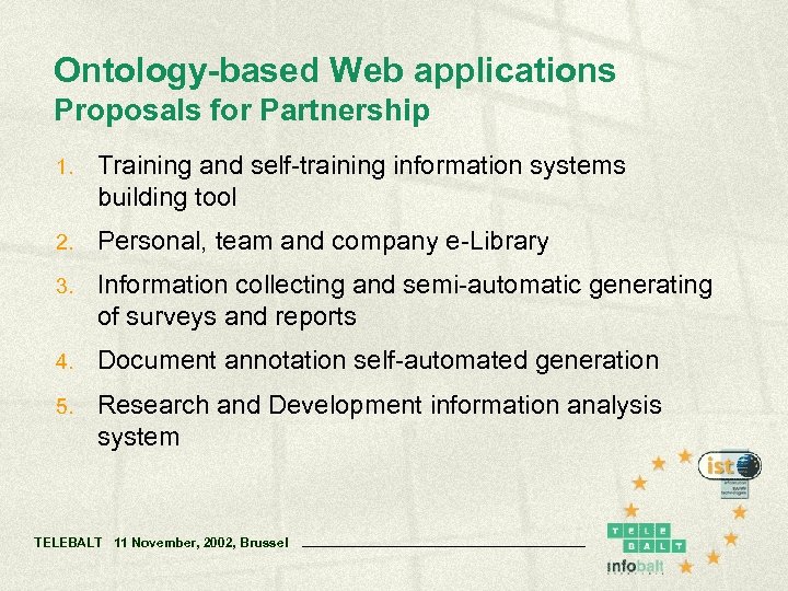 Ontology-based Web applications Proposals for Partnership 1. Training and self-training information systems building tool