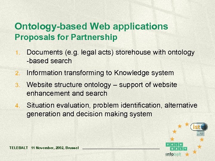 Ontology-based Web applications Proposals for Partnership 1. Documents (e. g. legal acts) storehouse with