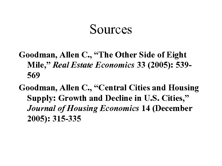 Sources Goodman, Allen C. , “The Other Side of Eight Mile, ” Real Estate