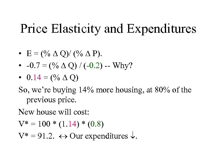 Price Elasticity and Expenditures • E = (% D Q)/ (% D P). •