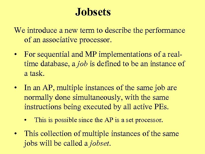 Jobsets We introduce a new term to describe the performance of an associative processor.