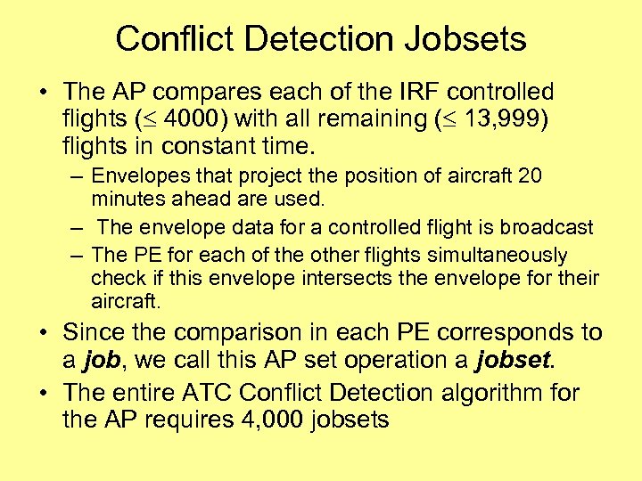 Conflict Detection Jobsets • The AP compares each of the IRF controlled flights (
