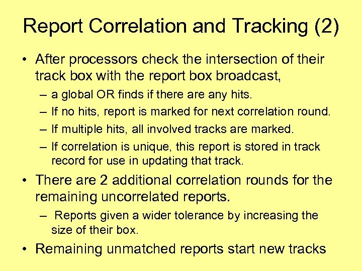 Report Correlation and Tracking (2) • After processors check the intersection of their track