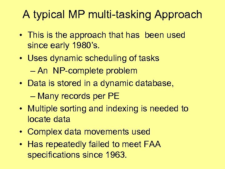 A typical MP multi-tasking Approach • This is the approach that has been used