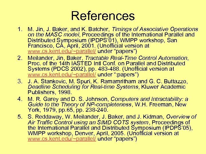 References 1. M. Jin, J. Baker, and K. Batcher, Timings of Associative Operations on