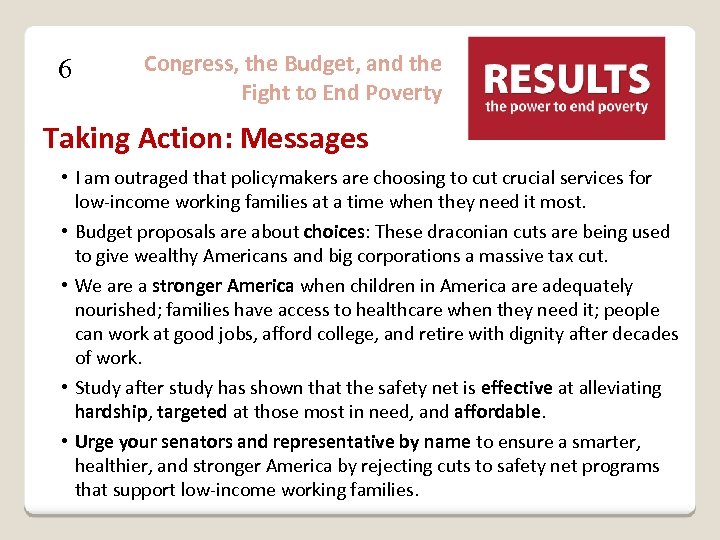 6 Congress, the Budget, and the Fight to End Poverty Taking Action: Messages •