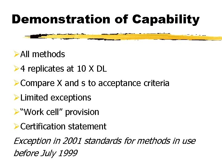 Demonstration of Capability ØAll methods Ø 4 replicates at 10 X DL ØCompare X