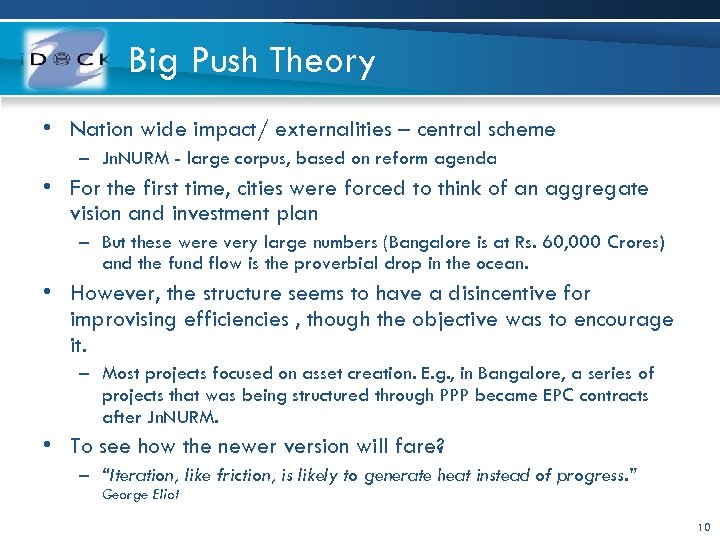 Big Push Theory • Nation wide impact/ externalities – central scheme – Jn. NURM