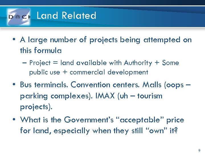 Land Related • A large number of projects being attempted on this formula –
