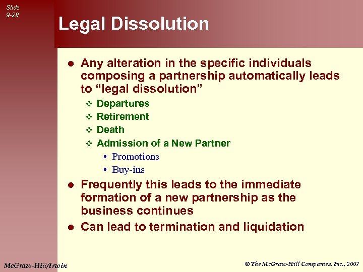 Slide 9 -28 Legal Dissolution l Any alteration in the specific individuals composing a