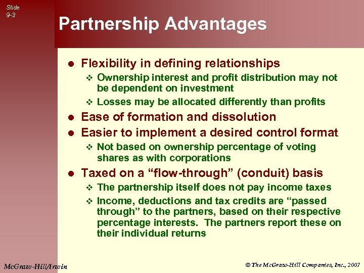 Slide 9 -3 Partnership Advantages l Flexibility in defining relationships v Ownership interest and