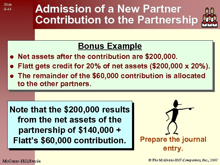 Slide 9 -44 Admission of a New Partner Contribution to the Partnership Bonus Example
